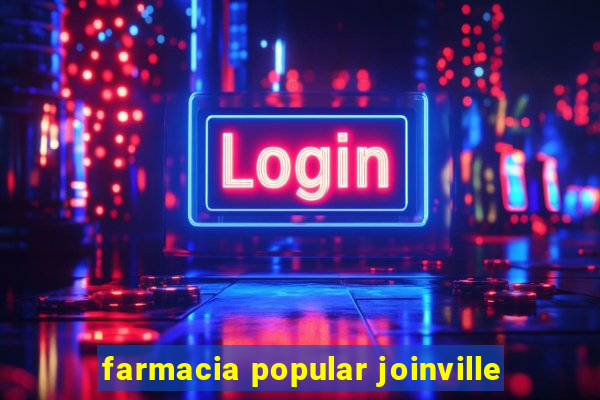 farmacia popular joinville